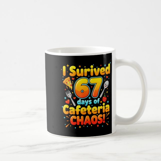 Taza De Café I Survived 67 Days Of Cafeteria Chaos 6 7 Meme Lun (Derecha)