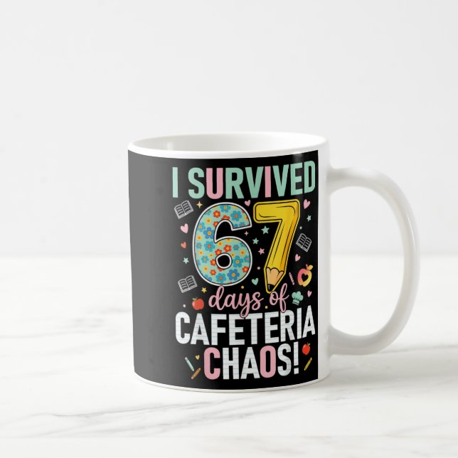Taza De Café I Survived 67 Days Of Cafeteria Chaos Lunch Lady S (Derecha)