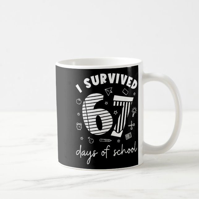 Taza De Café I Survived 67 Days Of School Cool Teacher Design  (Derecha)