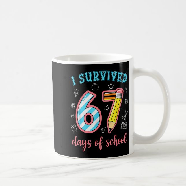 Taza De Café I Survived 67 Days Of School Funny 67 Meme Teacher (Derecha)