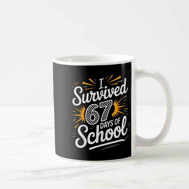 Taza De Café I Survived 67 Days Of School Funny 67 Teachers Stu (Derecha)