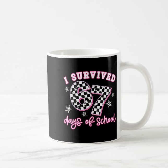 Taza De Café I Survived 67 Days Of School Funny 67 Teachers Stu (Derecha)