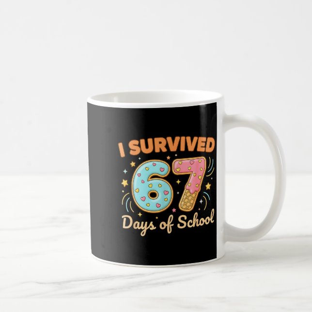 Taza De Café I Survived 67 Days Of School Funny 67 Teachers Stu (Derecha)