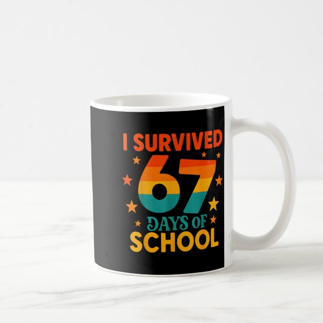 Taza De Café I Survived 67 Days Of School Funny 67 Teachers Stu (Derecha)
