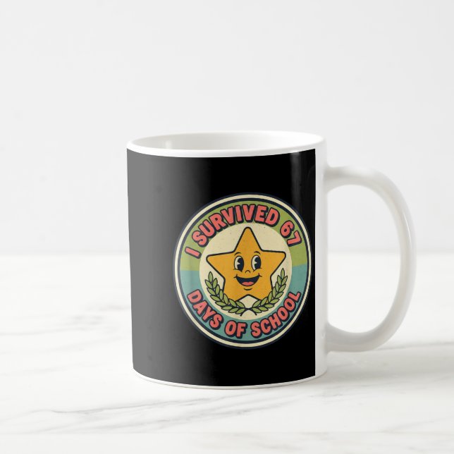 Taza De Café I Survived 67 Days Of School Funny 67 Teachers Stu (Derecha)
