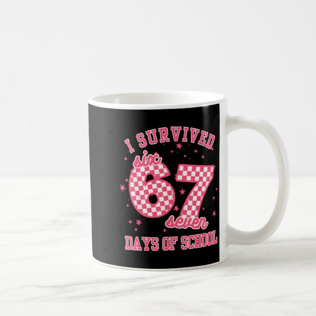 Taza De Café I Survived 67 Days Of School Funny 67 Teachers Stu (Derecha)