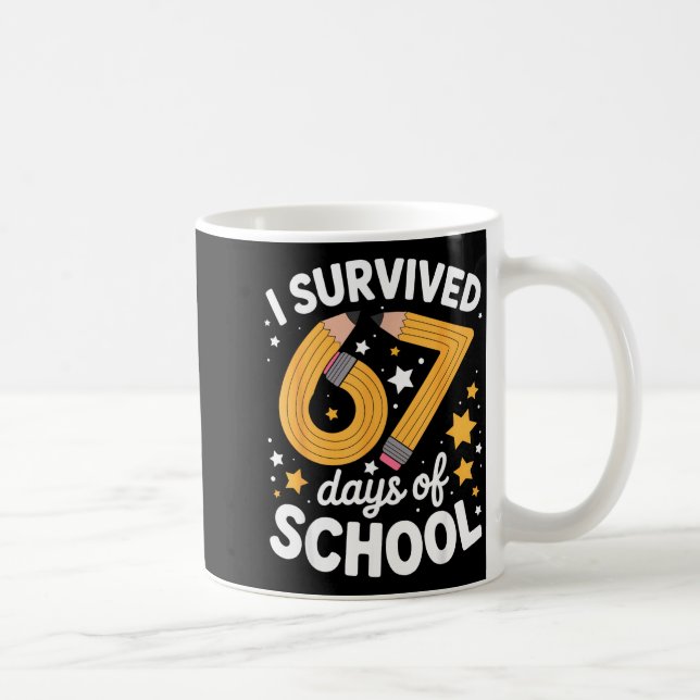 Taza De Café I Survived 67 Days Of School Funny 67 Teachers Stu (Derecha)