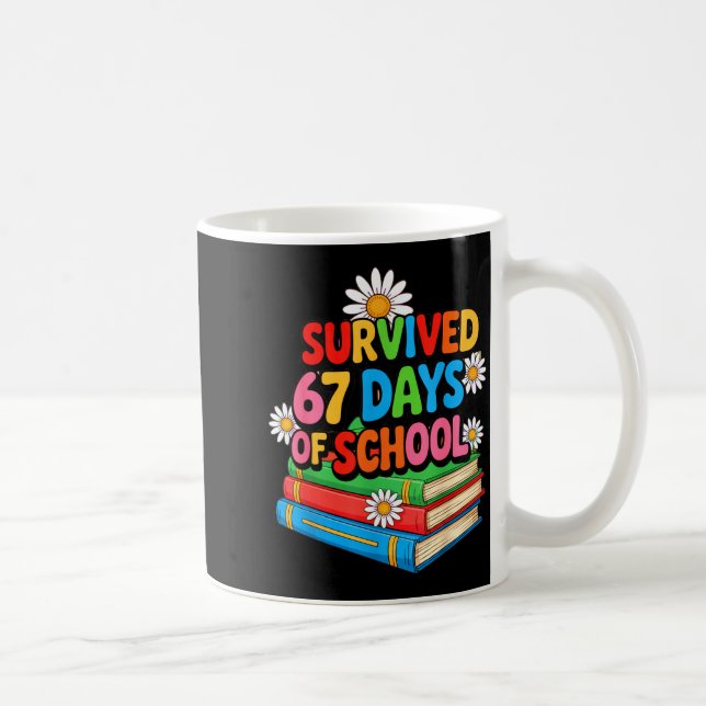 Taza De Café I Survived 67 Days Of School Funny 67 Teachers Stu (Derecha)