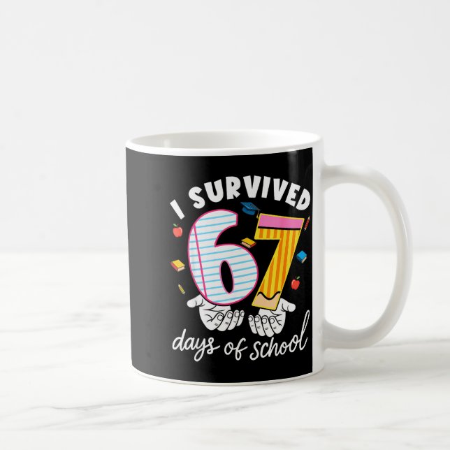 Taza De Café I Survived 67 Days Of School Funny Cool Meme Stude (Derecha)