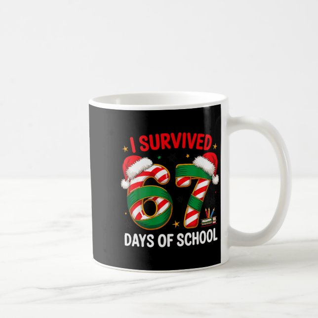Taza De Café I Survived 67 Days Of School Funny Gen Christmas  (Derecha)