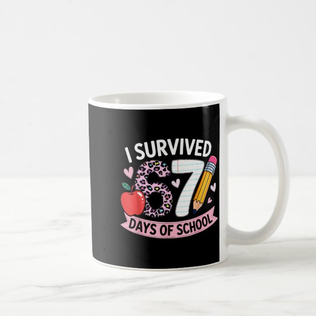 Taza De Café I Survived 67 Days Of School Funny Meme Student Te (Derecha)