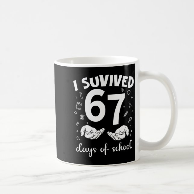 Taza De Café I Survived 67 Days Of School Funny Meme Teacher St (Derecha)