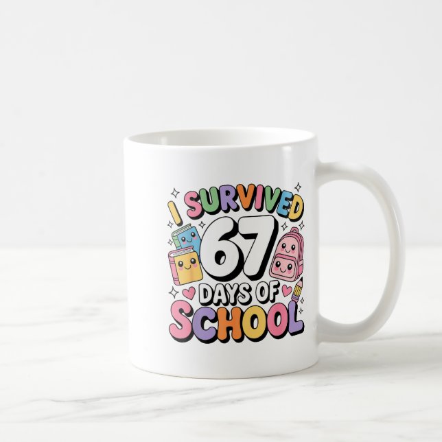 Taza De Café I Survived 67 Days Of School Funny Six Seven Meme  (Derecha)