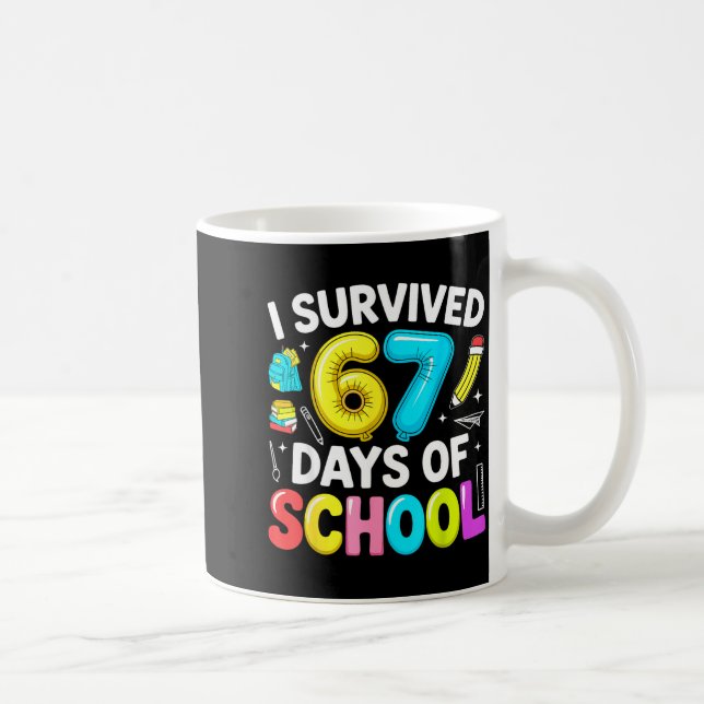 Taza De Café I Survived 67 Days Of School Funny Six Seven Meme  (Derecha)