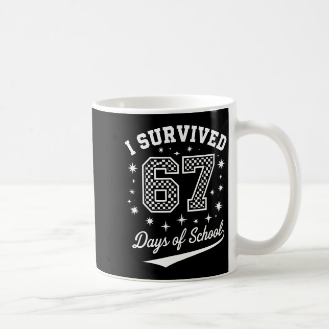 Taza De Café I Survived 67 Days Of School Funny Student Teacher (Derecha)