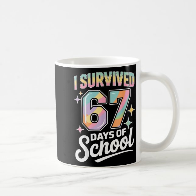 Taza De Café I Survived 67 Days Of School Funny Teacher And Stu (Derecha)