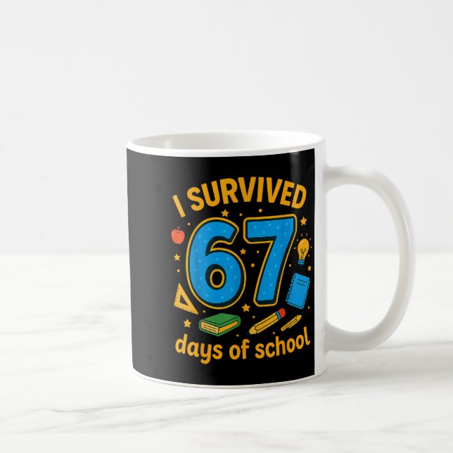 Taza De Café I Survived 67 Days Of School Funny Teachers Studen (Derecha)
