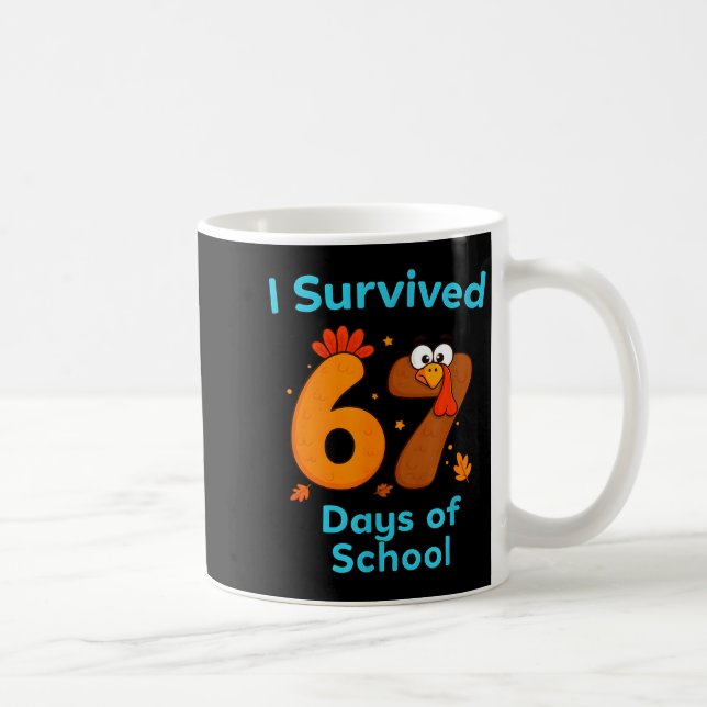 Taza De Café I Survived 67 Days Of School Funny Turkey Thanksgi (Derecha)