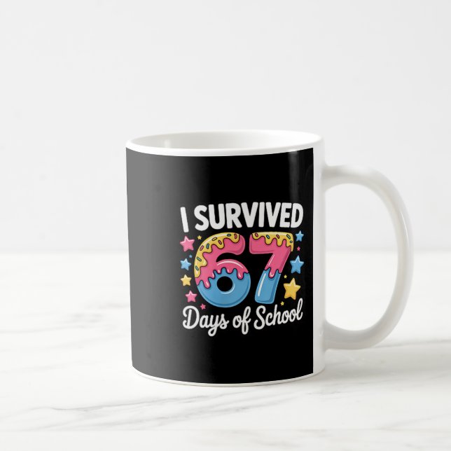 Taza De Café I Survived 67 Days Of School Kids Funny Teacher Hu (Derecha)