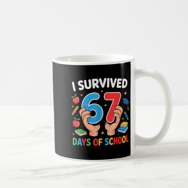 Taza De Café I Survived 67 Days Of School Six Seven  (Derecha)