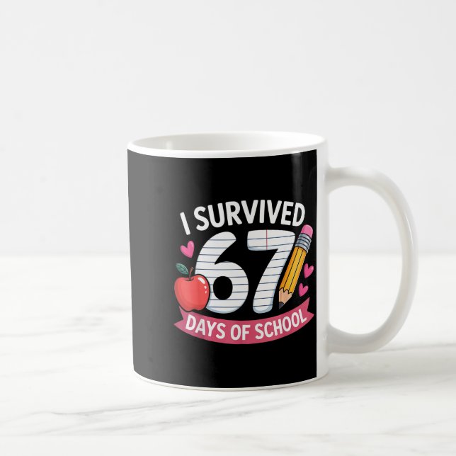 Taza De Café I Survived 67 Days Of School Six Seven 6 7 Teacher (Derecha)