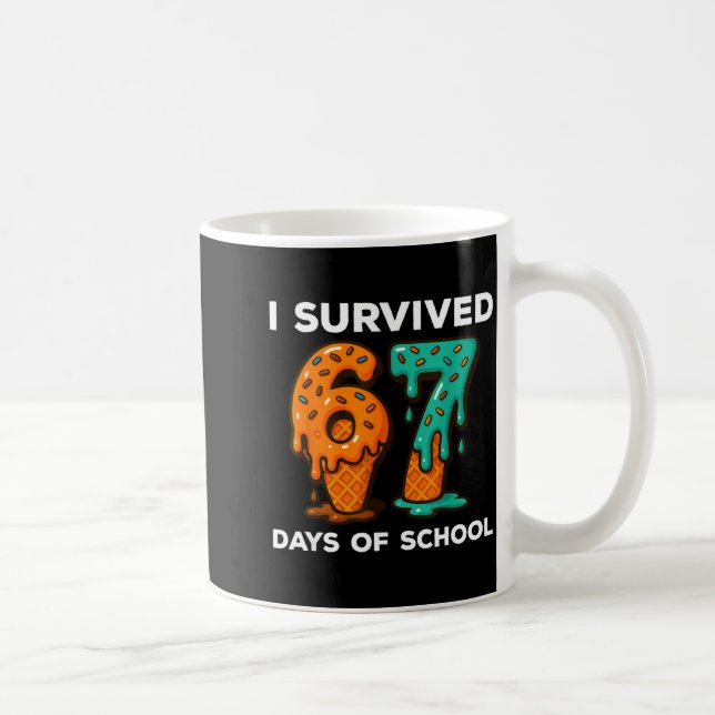 Taza De Café I Survived 67 Days Of School Six Seven Meme Ice Cr (Derecha)