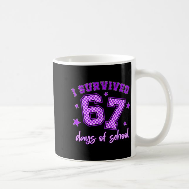 Taza De Café I Survived 67 Days Of School Students Teachers 100 (Derecha)