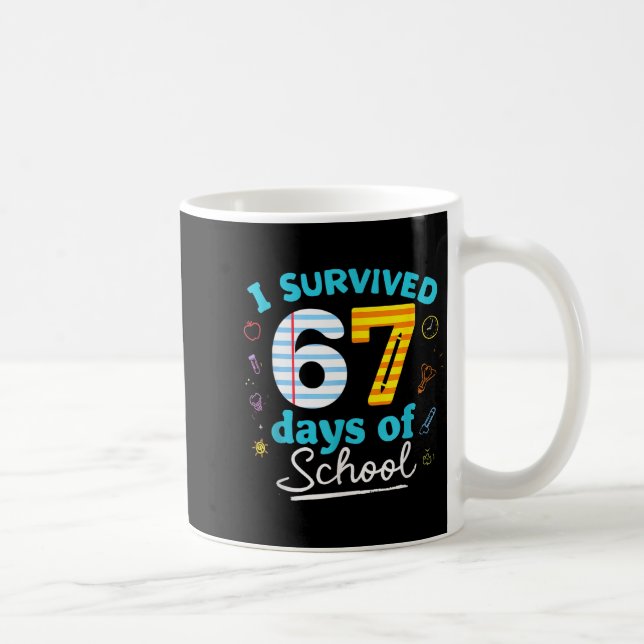 Taza De Café I Survived 67 Days Of School Students Teachers Six (Derecha)