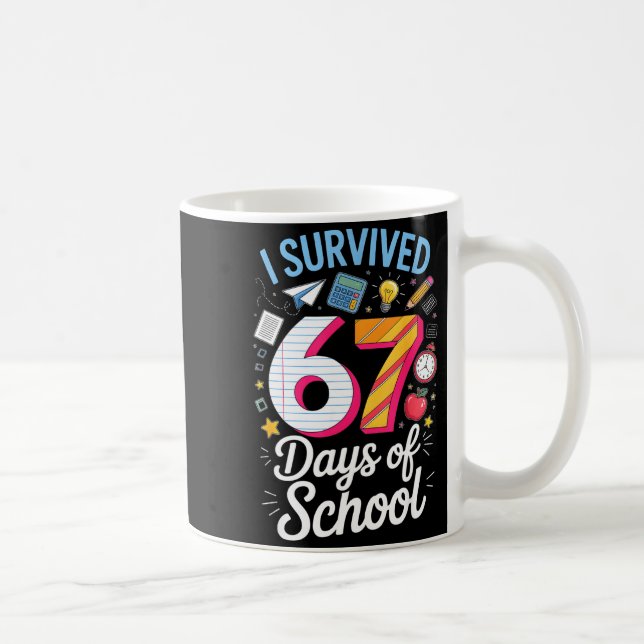Taza De Café I Survived 67 Days Of School Teacher Student Meme  (Derecha)