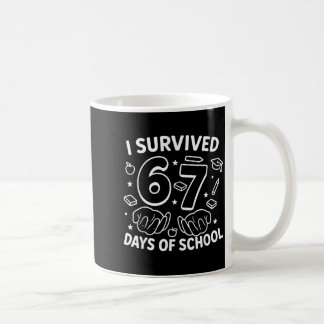 Taza De Café I Survived 67 Days Of School Teachers Students Six