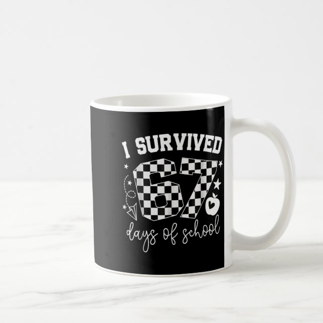 Taza De Café I Survived 67 Days Of School Teachers Students Six (Derecha)
