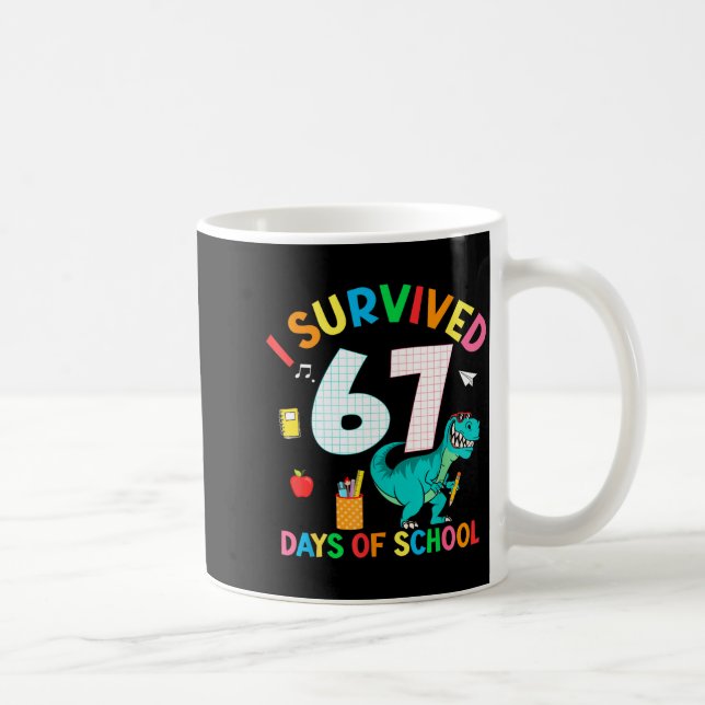 Taza De Café I Survived 67 Days Of School Trex Funny 67 Teacher (Derecha)