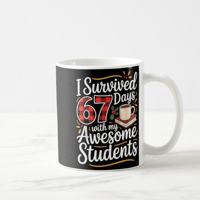 Taza De Café I Survived 67 Days With My Awesome Student Teacher (Derecha)