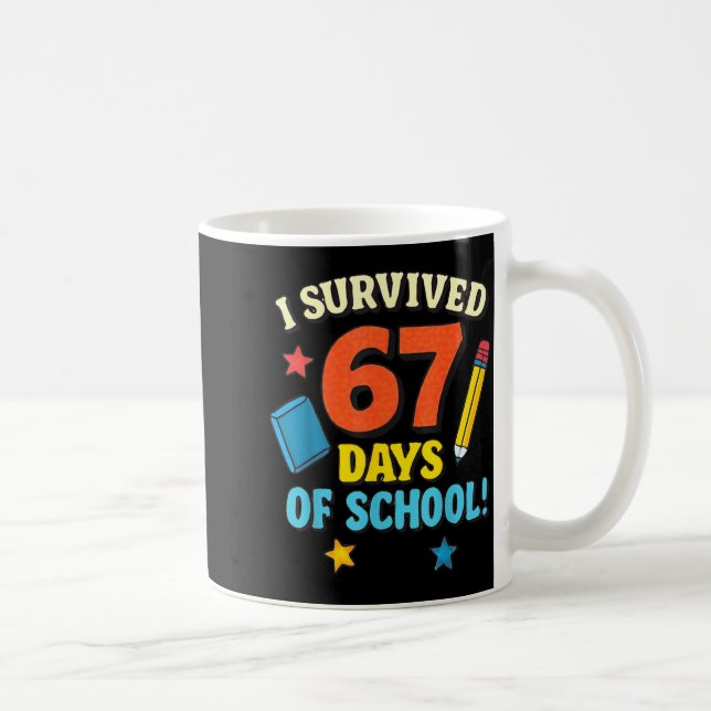 Taza De Café I Survived 67 Six Seven Days Of School Teachers Bo (Derecha)
