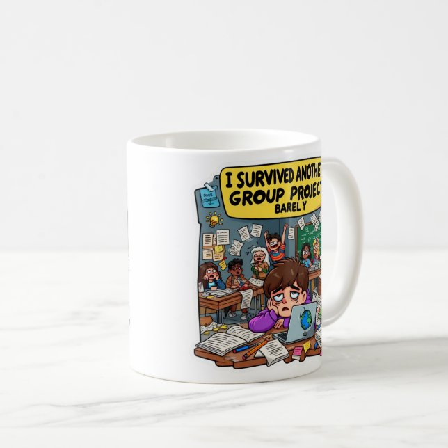 Taza De Café I Survived Another Group Project Barely Funny  (Anverso derecho)