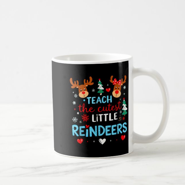 Taza De Café I Teach The Cutest Little Reindeers Teacher Christ (Derecha)