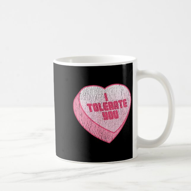 Taza De Café I Tolerate You Candy Heart Funny Valentine's Day  (Derecha)