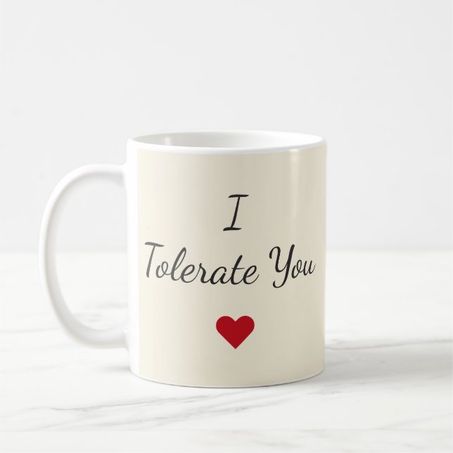 Taza De Café I Tolerate You Mug – Funny Valentine's Day Gift (Izquierda)