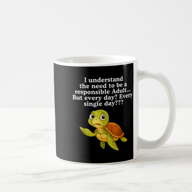 Taza De Café I Understand The Need To Be Resnsible Adult But Ev (Derecha)