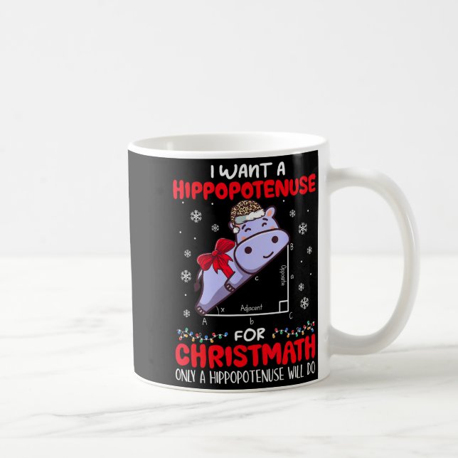 Taza De Café I Want A Hiptenuse For Christmath Math Teacher Chr (Derecha)
