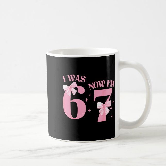 Taza De Café I Was 6 Now I'm 7 Year Old Birthday Girls Coquette (Derecha)