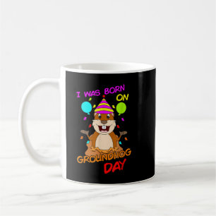 Taza De Café I Was Born On Groundhog Day Funny Birthday Party G