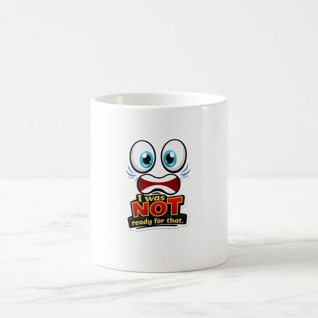 Taza De Café 😱☕ “I Was NOT Ready for That” Mug 💥😂 (Centro)