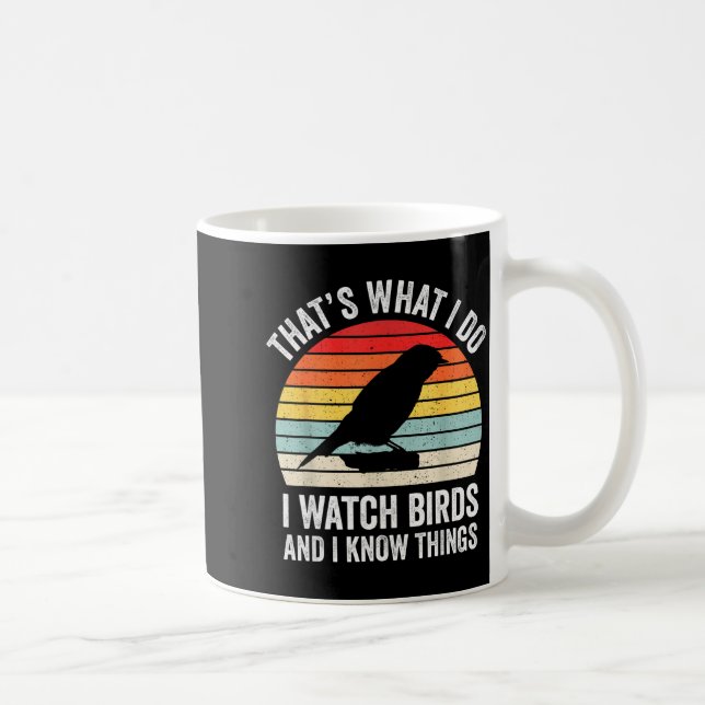 Taza De Café I Watch Birds I Know Things Funny Birdwatcher Bird (Derecha)
