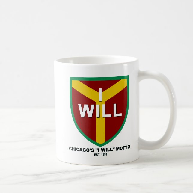 Taza De Café "I Will" Motto, lema de Chicago, IL (Derecha)