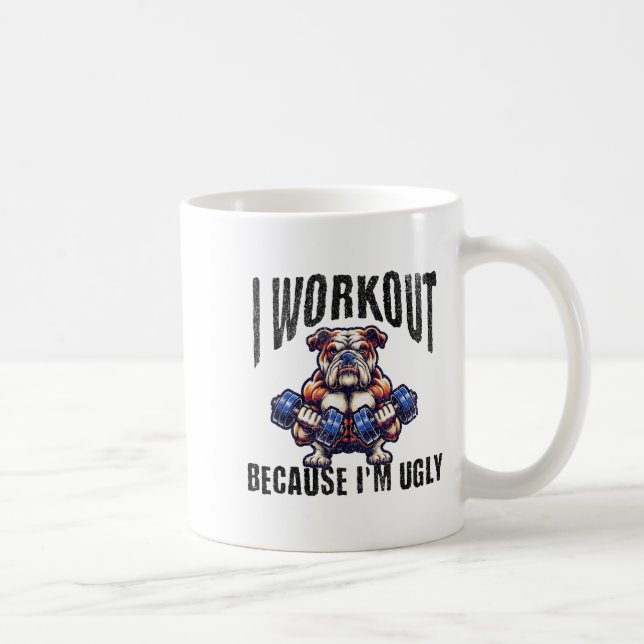 Taza De Café I Workout Because I'm Ugly Motivational  (Derecha)