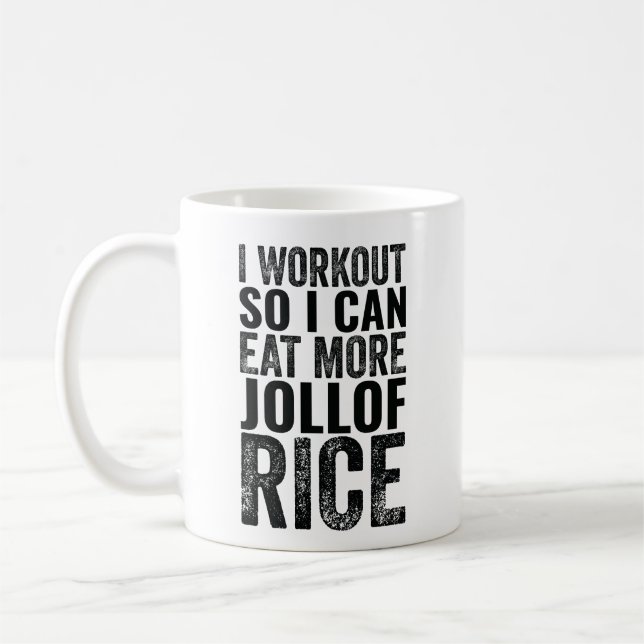 Taza De Café I Workout So I Can Eat More Jollof Rice  (Izquierda)