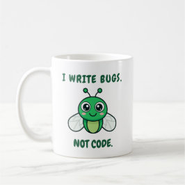 Taza De Café I write bugs, not code.