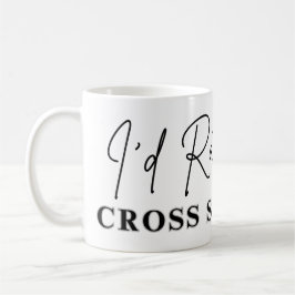 Taza De Café I'd Rather Be Cross Stitching - Cross Stitcher