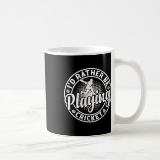 Taza De Café I'd Rather Be Playing Cricket - Cricketing Cricket